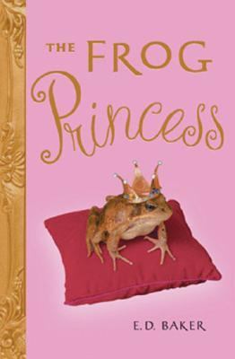 The Frog Princess by E.D. Baker